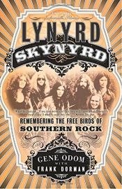 book cover of Lynyrd Skynyrd: Remembering the Free Birds of Southern Rock by Frank Dorman|Gene Odom