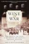 Wine and War: The French, the Nazis and the Battle for France's Greatest Treasure
