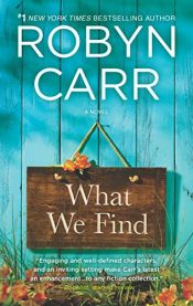 book cover of What We Find (Sullivan's Crossing) by Robyn Carr