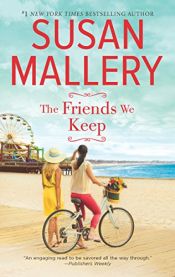 book cover of The Friends We Keep: A Novel (Mischief Bay) by Susan Mallery