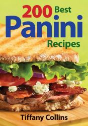 book cover of 200 Best Panini Recipes by Tiffany Collins