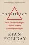 Conspiracy: Peter Thiel, Hulk Hogan, Gawker, and the Anatomy of Intrigue