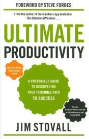 book cover of Ultimate Productivity: A Customized Guide to Success Through Motivation, Communication, and Implementation by Jim Stovall