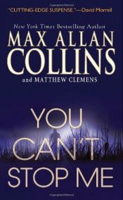 book cover of You Can't Stop Me by Matthew Clemens|Max Allan Collins