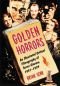 Golden Horrors: An Illustrated Critical Filmography of Terror Cinema, 19311939