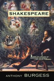 book cover of Shakespeare by Энтони Бёрджесс