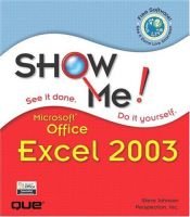 book cover of Show Me Microsoft Office Excel 2003 by Perspection Inc.|Steve Johnson