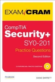 book cover of CompTIA Security SY0-201 Practice Questions Exam Cram by Diane Barrett