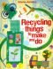 Recycling Things to Make and Do (Usborne Activities)