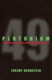 book cover of Plutonium: A History of the World's Most Dangerous Element by Jeremy Bernstein