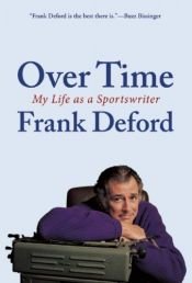 book cover of Over Time: My Life as a Sportswriter by Frank Deford