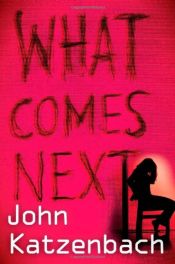 book cover of What Comes Next by John Katzenbach