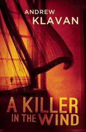 book cover of A Killer in the Wind by Andrew Klavan
