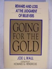 book cover of Going for the Gold: Reward and Loss at the Judgement of Believers by Joe L. Wall