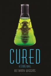 book cover of Cured: A Stung Novel by Bethany Wiggins