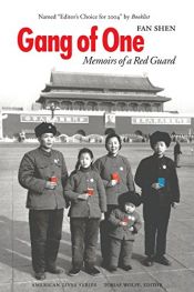 book cover of Gang of One: Memoirs of a Red Guard (American Lives) by Fan Shen