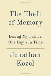 book cover of The Theft of Memory: Losing My Father, One Day at a Time by Jonathan Kozol