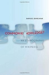 book cover of Common Knowledge?: An Ethnography of Wikipedia by Dariusz Jemielniak