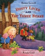 book cover of Dusty Locks and the Three Bears by Susan Lowell