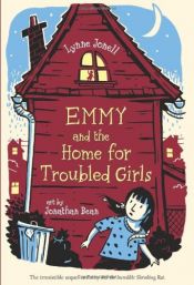 book cover of Emmy and the Home for Troubled Girls by Lynne Jonell