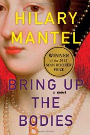 book cover of Bring Up the Bodies by Hilary Mantel