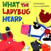 book cover of What the Ladybug Heard by Julia Donaldson