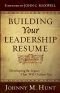 Building your leadership résumé : developing the legacy that will outlast you