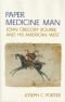 Paper medicine man: John Gregory Bourke and his American West