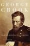 George Crook: From the Redwoods to Appomattox