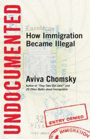book cover of Undocumented by Aviva Chomsky