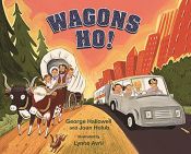 book cover of Wagons Ho! by George Hallowell|Joan Holub