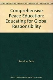 book cover of Comprehensive Peace Education: Educating for Global Responsibility by Betty A. Reardon