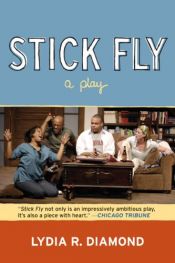 book cover of Stick Fly by Lydia R. Diamond