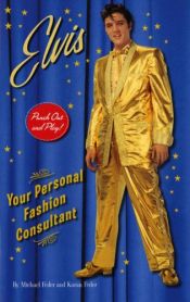 book cover of Elvis: Your Personal Fashion Consultant by Karan Feder|Michael Feder