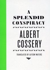 book cover of A Splendid Conspiracy by Albert Cossery