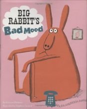 book cover of Big Rabbit's bad mood by Ramona Badescu