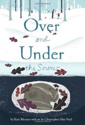 book cover of Over and under the snow by Kate Messner
