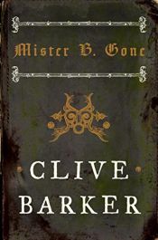 book cover of Mister B. Gone by Clive Barker