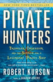 book cover of Pirate Hunters: Treasure, Obsession, and the Search for a Legendary Pirate Ship by Robert Kurson
