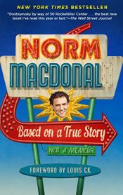 book cover of Based on a True Story: Not a Memoir by Norman MacDonald