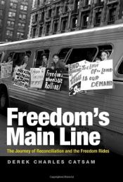 book cover of Freedom's main line : the Journey of Reconciliation and the Freedom Rides by Derek Charles Catsam