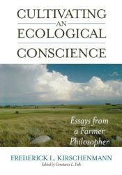 book cover of Cultivating an Ecological Conscience: Essays from a Farmer Philosopher by Frederick L. Kirschenmann