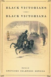 book cover of Black Victorians/Black Victoriana by Professor Gretchen Holbrook Gerzina