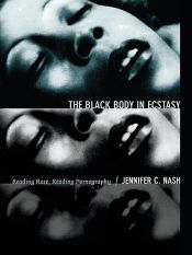 book cover of The Black Body in Ecstasy by Jennifer C. Nash