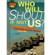 book cover of Who Will Shout If Not Us?: Student Activists and the Tiananmen Square Protest, China, 1989 (Civil Rights Struggles Around the World) by Ann Kerns