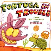 book cover of Tortuga in Trouble by Ann Whitford Paul