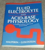 book cover of Fluid, electrolyte, and acid-base physiology : a problem-based approach by Marc B. Goldstein|M. L. Halperin