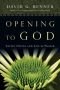 Opening to God : lectio divina and life as prayer