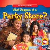 book cover of What Happens at a Party Store? (Where People Work) by Amy Hutchings