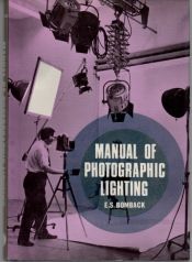 book cover of Manual of photographic lighting by Edward S Bomback